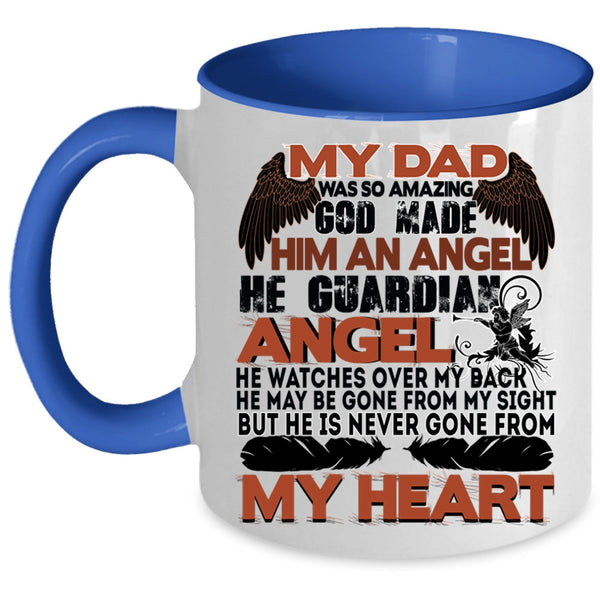 He Is Never Gone From My Heart Coffee Mug, My Dad Was So Amazing Accent Mug
