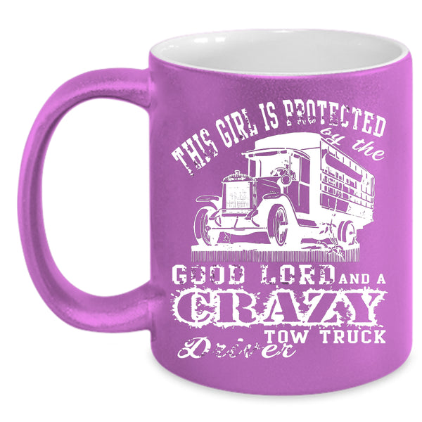 This Girl Is Protected By The Good Lord Coffee Mug, Tow Truck Driver Coffee Cup