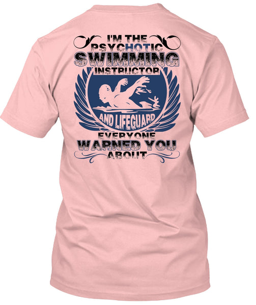 I'm The Psychotic Swimming T Shirt, Being A Swimmer T Shirt