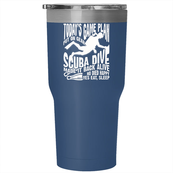 Today's Game Plan Put On Gear Scuba Dive Tumbler 30 oz Stainless Steel, Sport Travel Mug