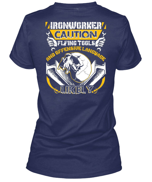 Ironworker Caution Flying Tools T Shirt, Being An Ironworker T Shirt