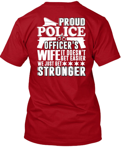 Proud Police Officer's Wife T Shirt, Being A Police T Shirt