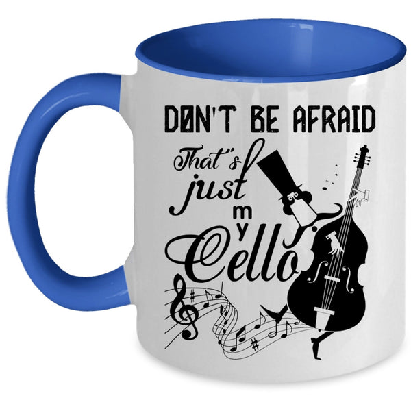 Cute Cello Player Coffee Mug, That's Just My Cello Accent Mug