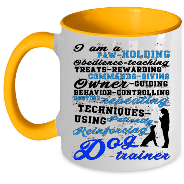 Cute Dog Trainer Coffee Mug, I Am A Dog Trainer Accent Mug