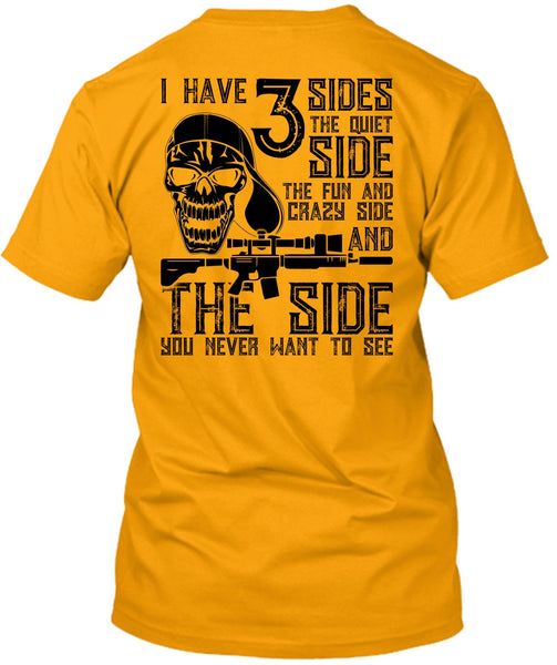 I Have 3 Sides The Quiet T Shirt, I Love Gunning T Shirt