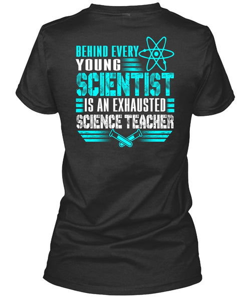 Behind Every Young Scientist T Shirt, Science Teacher T Shirt