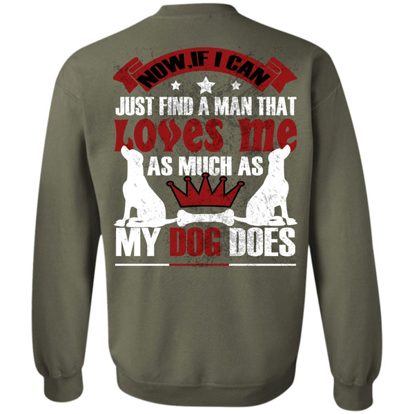 I Can Just Find A Man T Shirt, I Love My Dog Sweatshirt