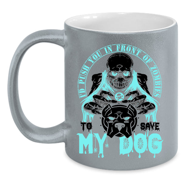 To Save My Dog Coffee Mug, I'd Push You In Front Of Zombies Accent Mug