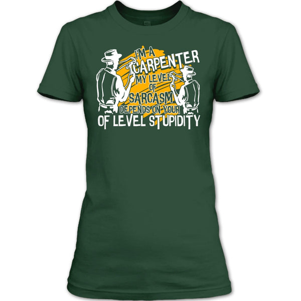I'm A Carpenter T Shirt, My Level Of Sarcasm T Shirt