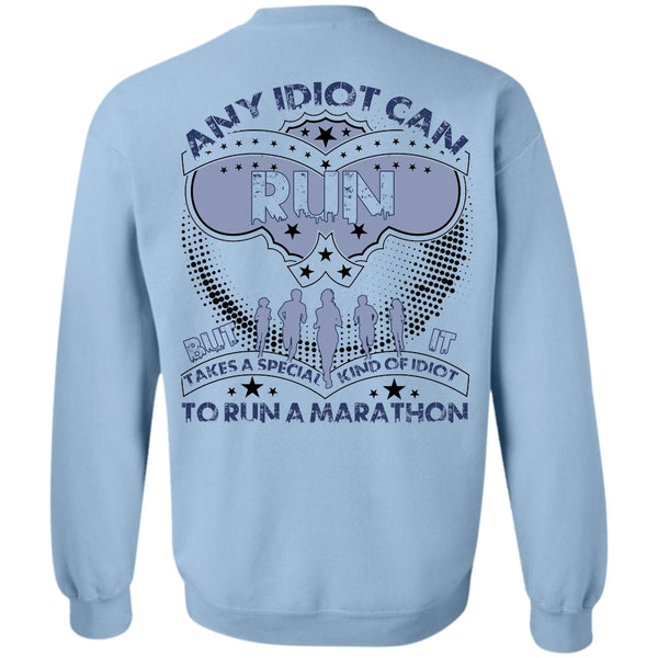 I Love Running T Shirt, Any Idiot Can Run Sweatshirt