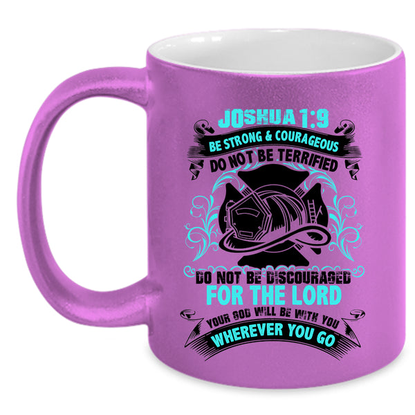 Do Not Be Terrified Coffee Mug, Be Strong And Courageous Accent Mug