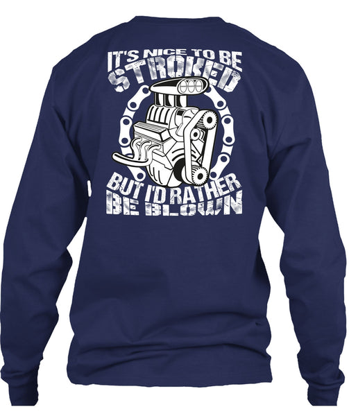 It's Nice To Be Stroked T Shirt, Being A Mechanic T Shirt