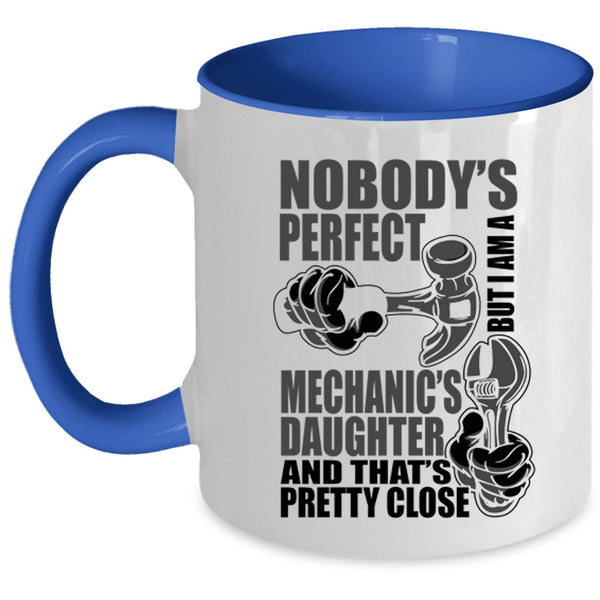 Pretty Daughter Coffee Mug, I Am A Mechanic's Daughter Accent Mug
