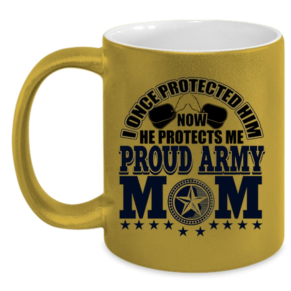 I Once Protected Him Coffee Mug, Proud Army Mom Accent Mug