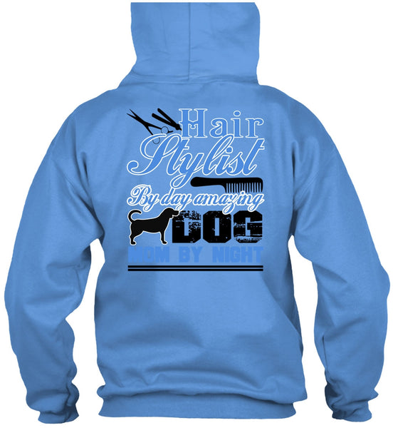 Hair Stylist By Day Amazing Dog T Shirt, I Love Hair Stylist T Shirt