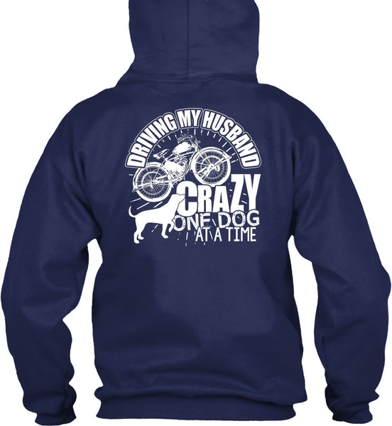Driving My Husband Crazy One Dog T Shirt, Being A Biker T Shirt