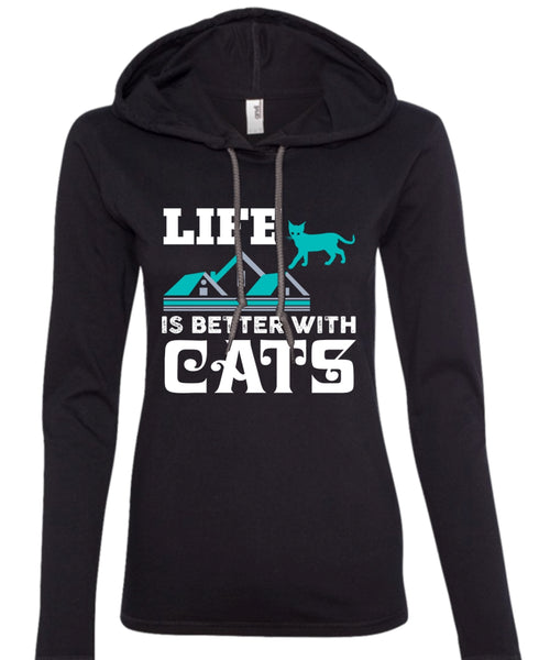 Life Is Better With Cats T Shirt, Cool Pets T Shirt, Home T Shirt (Anvil Ladies Ringspun Hooded)