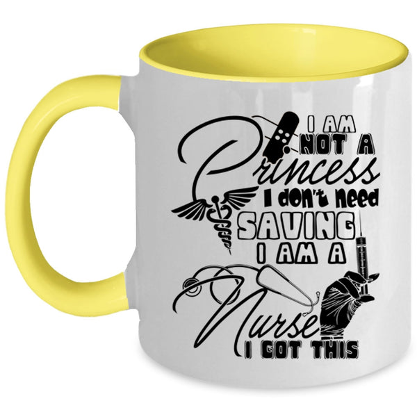 I Am A Nurse Coffee Mug, I Am Not A Princess Accent Mug