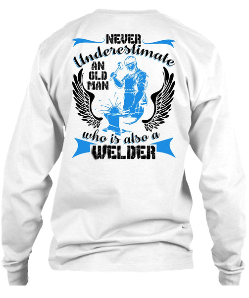 Old Man Who Is Also A Welder T Shirt, I Love Welding T Shirt