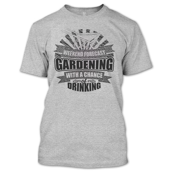 Weekend Forecast Gardening T Shirt, I'm A Gardener T Shirt