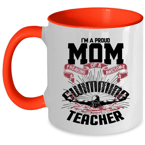 My Mom Coffee Mug, I'm A Proud Mom Of A Swimming Teacher Accent Mug