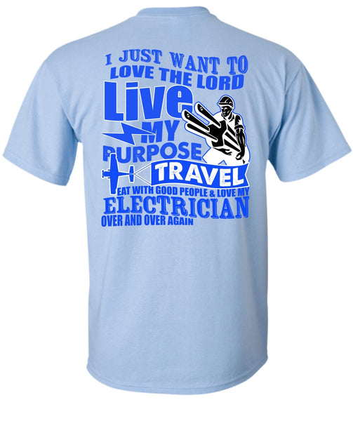 Love My Electrician T Shirt, My Purpose Travel T Shirt