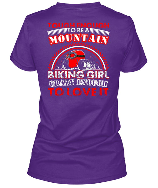 Mountain Biking Girl T Shirt, Crazy Enough To Love It T Shirt