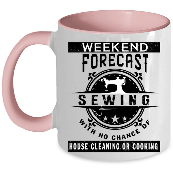 House Cleaning Or Cooking Coffee Mug, Weekend Forecast Sewing Accent Mug