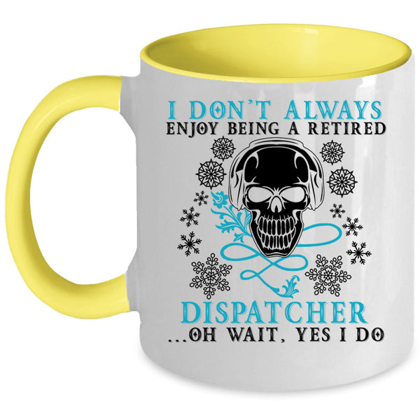 Funny Retierment Coffee Mug, Being A Retired Dispatcher Accent Mug