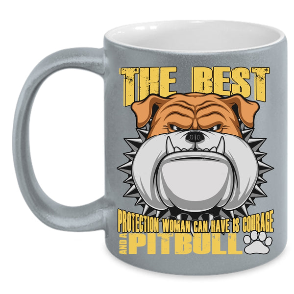 The Best Protection Woman Can Have Is Courage Coffee Mug, Pitbull Coffee Cup