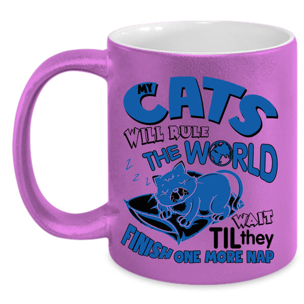 Funny Cats Coffee Mug, My Cats Will Rule The World Accent Mug