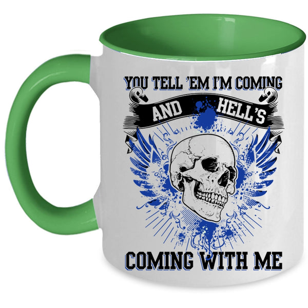 Cool Friends Coffee Mug, You Tell 'Em I'm Coming Accent Mug
