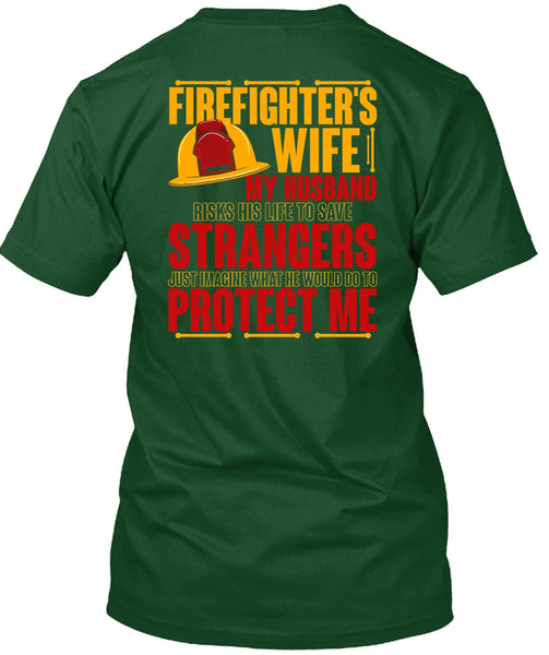 Firefighter's Wife T Shirt, My Husband Risks His Life T Shirt