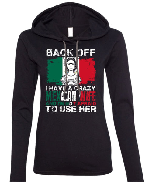 I Have A Crazy Mexican Wife T Shirt, Being A Wife T Shirt (Anvil Ladies Ringspun Hooded)
