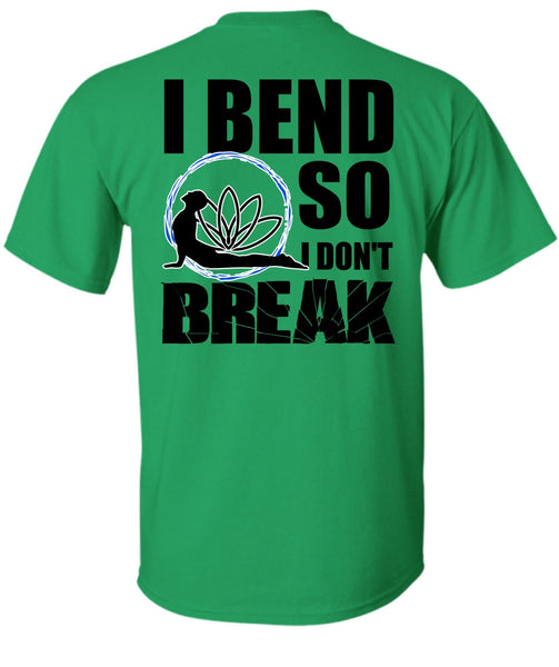 I Bend So I Don't Break T Shirt, I Love Yoga T Shirt