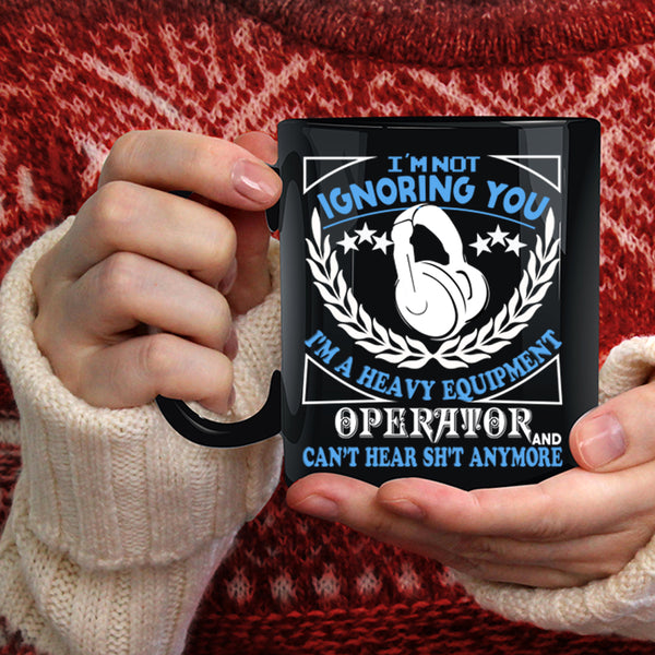 I'm A Heavy Equipment Operator Coffee Mug, Cool Job Coffee Cup