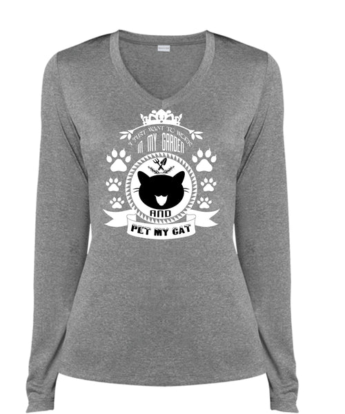 I Just Want To Work In My Garden T Shirt, Pet My Cat T Shirt (Ladies LS Heather V-Neck)
