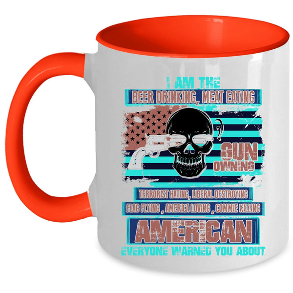 Gun Owning Coffee Mug, I Am The Beer Drinking Meat Eating Accent Mug