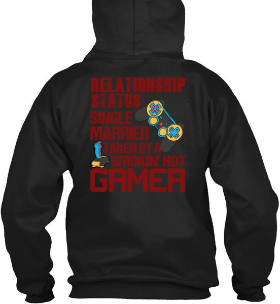 Taken By A Smoking Hot Gamer T Shirt, Being A Gamer T Shirt