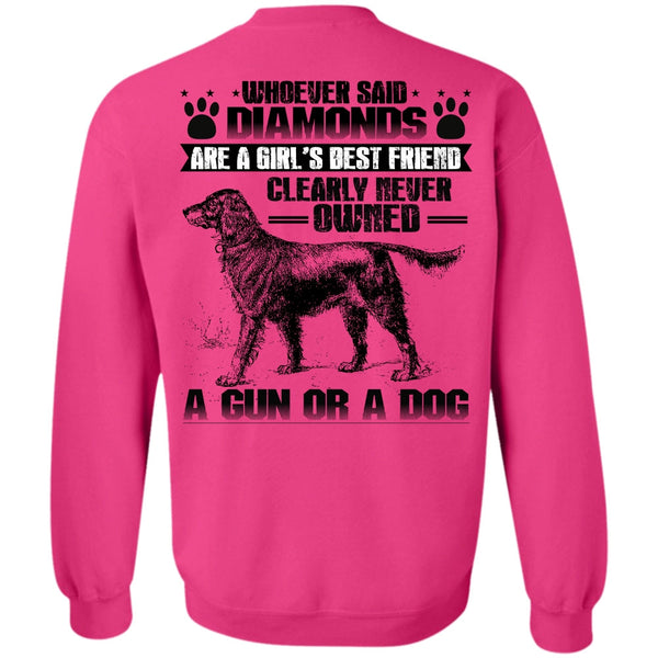 I Love My Dog T Shirt, Never Owned A Gun Or A Dog Sweatshirt