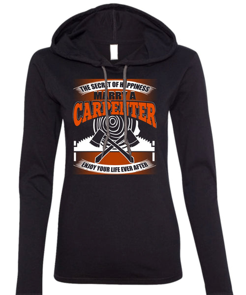 Marry A Carpenter T Shirt, Being A Carpenter T Shirt (Anvil Ladies Ringspun Hooded)