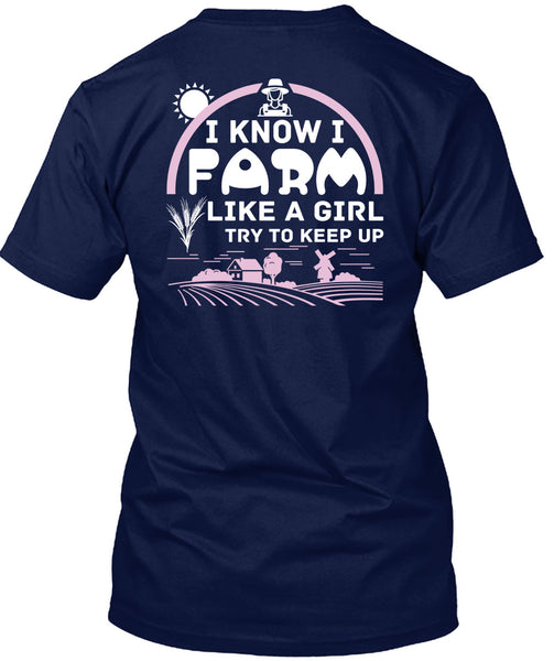 I Farm Like A Girl Try To Keep Up T Shirt, I Love Farming T Shirt