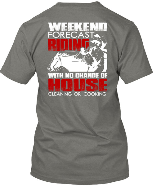Weekend Forecast Riding T Shirt, House Cleaning T Shirt