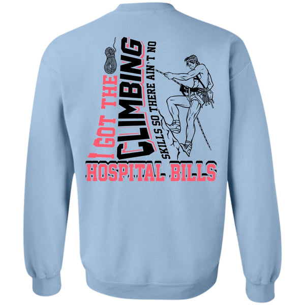 I Love Climbing T Shirt, I Got The Climbing Sweatshirt
