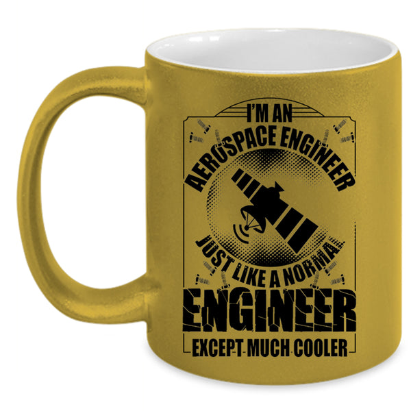 Cool Engineer Coffee Mug, I'm An Aerospace Engineer Accent Mug