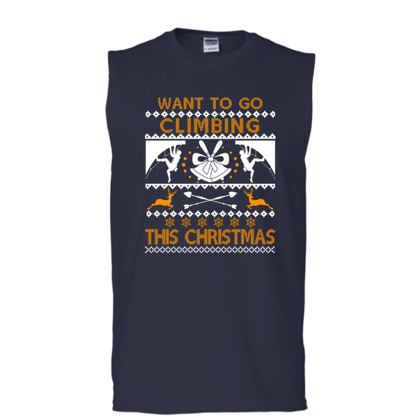 Want To Go Climbing T Shirt, This Christmas T Shirt, Cool T Shirt (Men's Cotton Sleeveless)