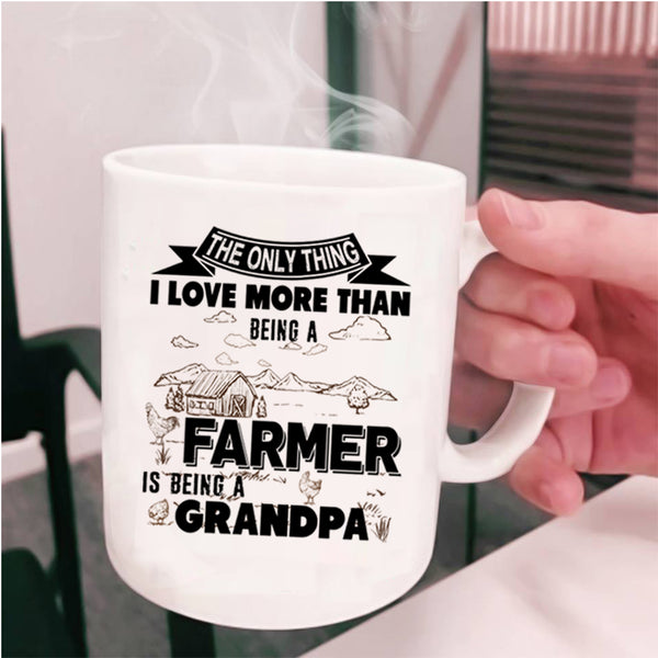 Being A Grandpa Coffee Mug, I Love Being A Farmer Cup