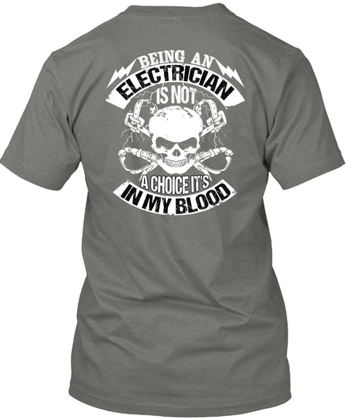 Being An Electrician T Shirt, It's In My Blood T Shirt