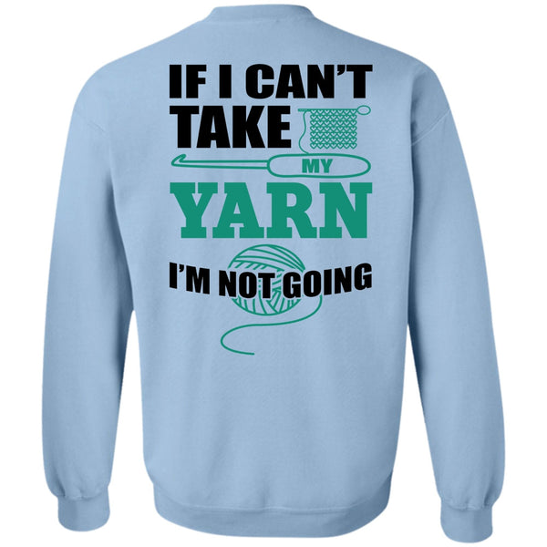 I Love Sewing T Shirt, I Can't Take My Yard Sweatshirt