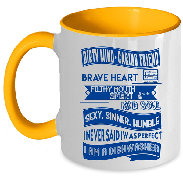 I Am A Dishwasher Coffee Mug, I Never Said I Was Perfect Accent Mug